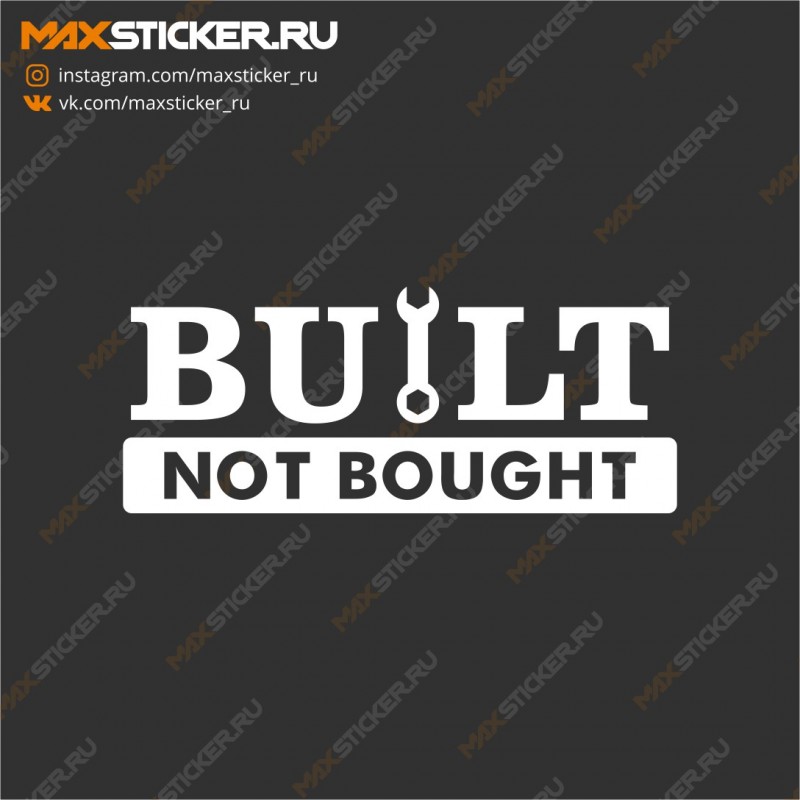 Наклейка на авто - Built not bought